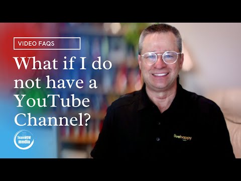 What if I do not have a YouTube Channel